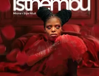 Miona – Isthembu ft. Siya Ntuli