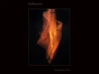 Pallbearer – Mind Burns Alive