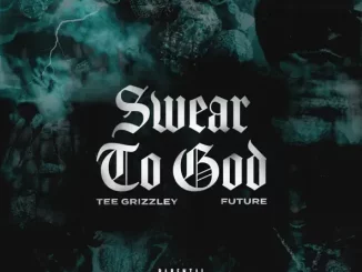 Tee Grizzley - Swear to God (feat. Future)